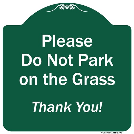 Signmission Please Do Not Park On Grass Thank You! Heavy-Gauge Aluminum Sign, 18" x 18", GW-1818-9791 A-DES-GW-1818-9791